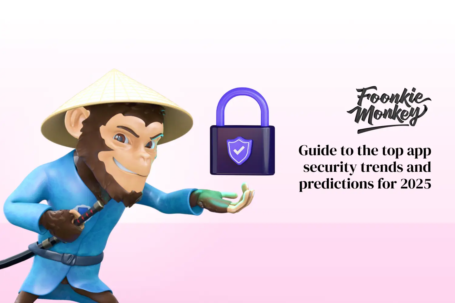 Foonkie Monkey’s guide to the top app security trends and predictions for 2025
