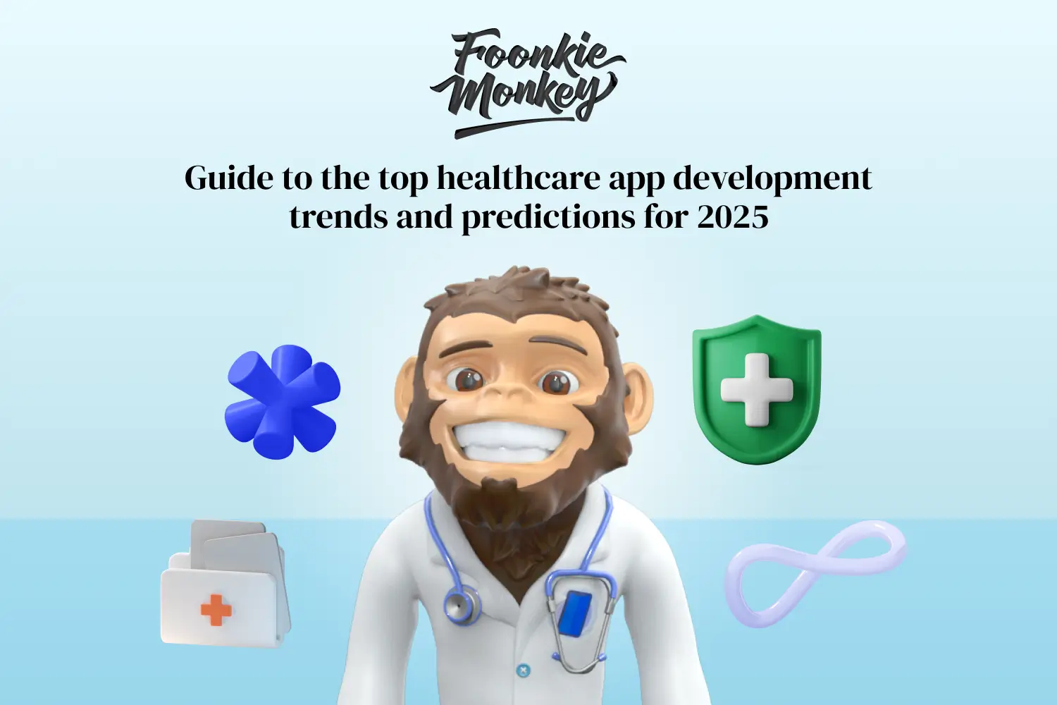 Foonkie Monkey’s guide to the top healthcare app development trends and predictions for 2025