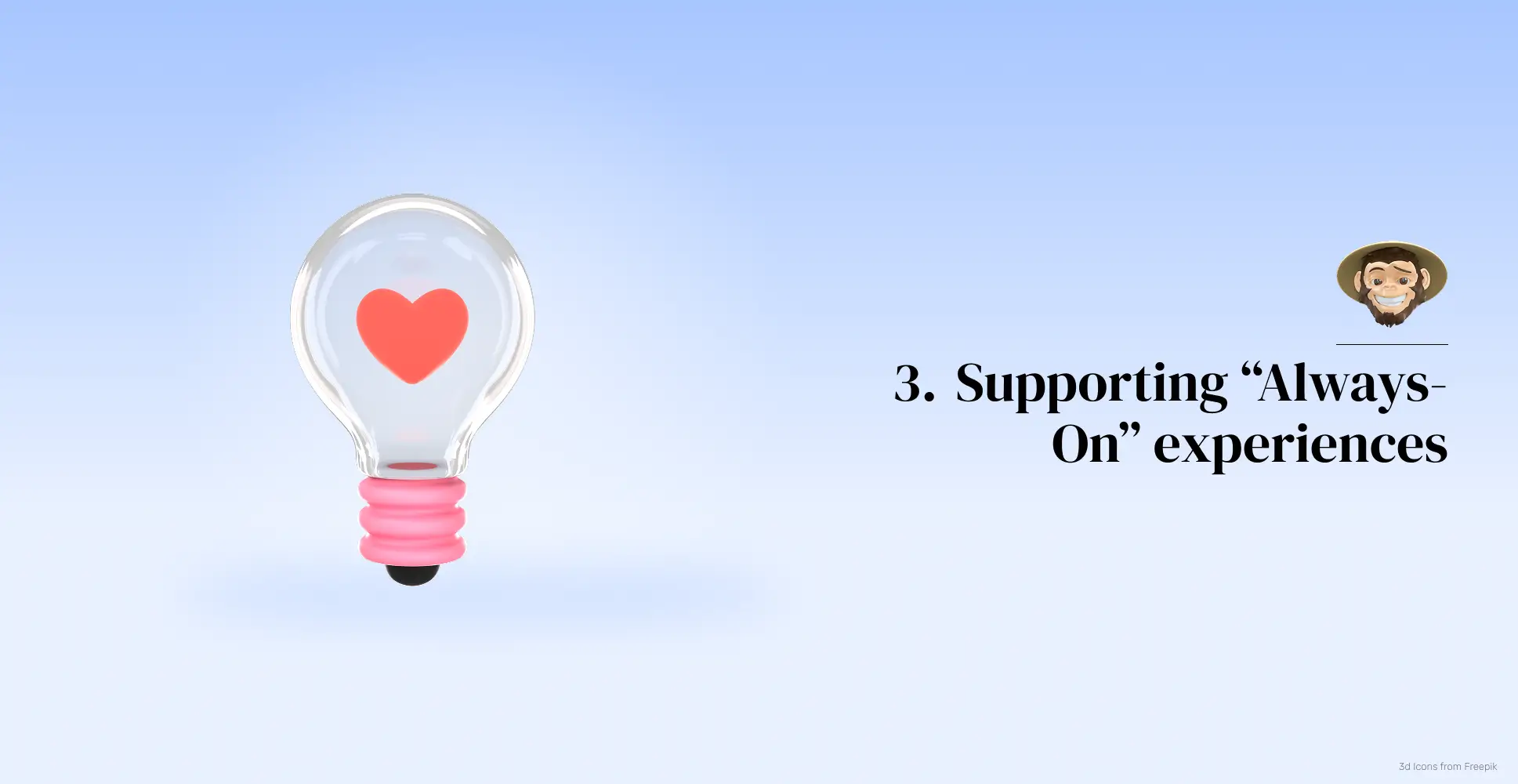 Supporting “Always-On” experiences