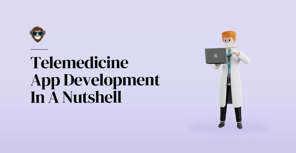 Telemedicine App Development In A Nutshell