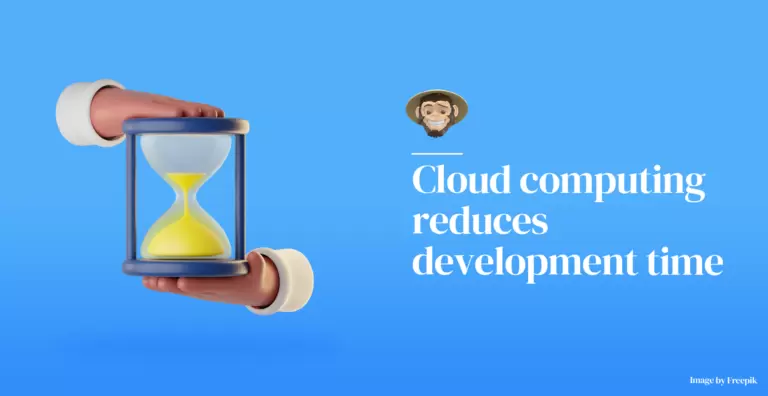Cloud computing reduces development time